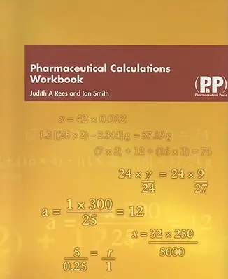 Manuel de calcul pharmaceutique - Pharmaceutical Calculations Workbook