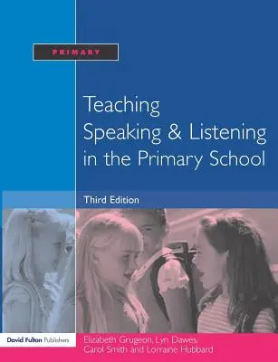 Enseigner l'expression orale et la compréhension orale à l'école primaire - Teaching Speaking and Listening in the Primary School