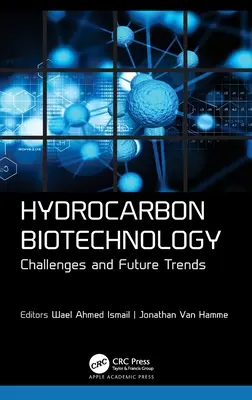 Biotechnologie des hydrocarbures : Défis et tendances futures - Hydrocarbon Biotechnology: Challenges and Future Trends