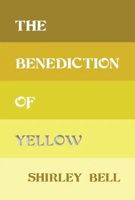 La bénédiction du jaune - The Benediction of Yellow