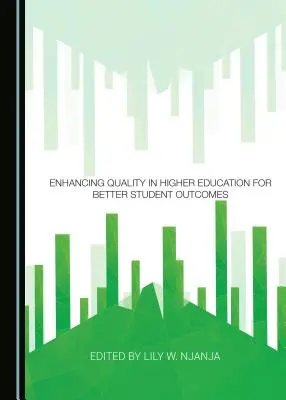 Améliorer la qualité de l'enseignement supérieur pour de meilleurs résultats pour les étudiants - Enhancing Quality in Higher Education for Better Student Outcomes