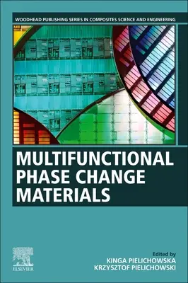 Matériaux multifonctionnels à changement de phase : Principes fondamentaux, propriétés et applications - Multifunctional Phase Change Materials: Fundamentals, Properties and Applications