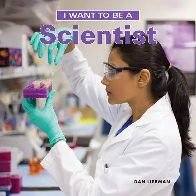 Je veux être scientifique - I Want to Be a Scientist