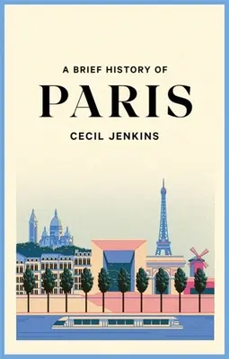 Une brève histoire de Paris - A Brief History of Paris