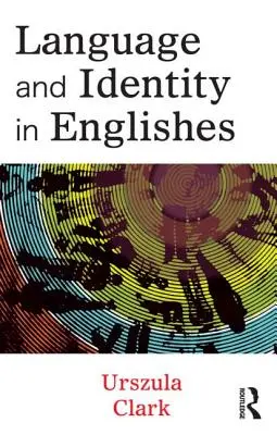 Langue et identité dans les langues anglaises - Language and Identity in Englishes