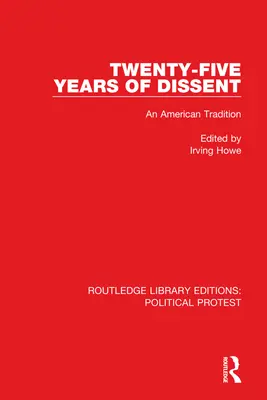 Vingt-cinq ans de dissidence : Une tradition américaine - Twenty-Five Years of Dissent: An American Tradition