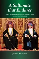 Un sultanat qui perdure - Oman dans le monde, de Qaboos bin Sa'id à Haitham bin Tariq - Sultanate that Endures - Oman in the World from Qaboos bin Sa'id to Haitham bin Tariq