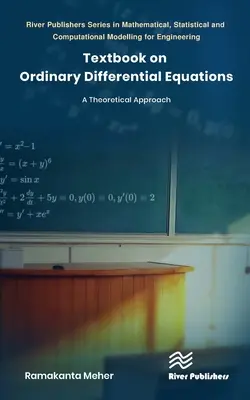 Manuel sur les équations différentielles ordinaires : Une approche théorique - Textbook on Ordinary Differential Equations: A Theoretical Approach