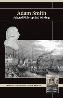 Adam Smith : Sélection d'écrits philosophiques - Adam Smith: Selected Philosophical Writings