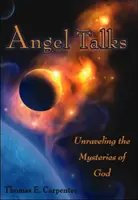 Entretiens avec les anges : Percer les mystères de Dieu - Angel Talks: Unraveling the Mysteries of God