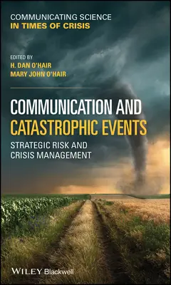 Communication et événements catastrophiques : Gestion stratégique des risques et des crises - Communication and Catastrophic Events: Strategic Risk and Crisis Management