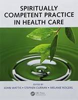 Pratique spirituellement compétente en matière de soins de santé - Spiritually Competent Practice in Health Care