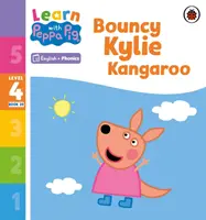 Apprendre avec Peppa Niveau 4 Livre 20 - Le Kangourou rebondissant de Kylie (Lecteur de Phonétique) - Learn with Peppa Phonics Level 4 Book 20 - Bouncy Kylie Kangaroo (Phonics Reader)