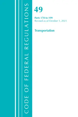 Code des règlements fédéraux, titre 49 Transportation 178-199, révisé le 1er octobre 2021 (Office of the Federal Register (U S )) - Code of Federal Regulations, Title 49 Transportation 178-199, Revised as of October 1, 2021 (Office of the Federal Register (U S ))