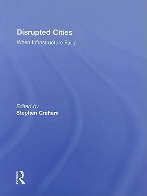 Villes perturbées : Quand l'infrastructure fait défaut - Disrupted Cities: When Infrastructure Fails