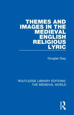 Thèmes et images dans la lyrique religieuse anglaise médiévale - Themes and Images in the Medieval English Religious Lyric