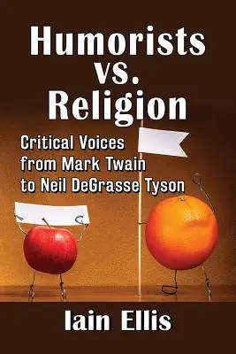 Humoristes contre religion : Des voix critiques de Mark Twain à Neil DeGrasse Tyson - Humorists vs. Religion: Critical Voices from Mark Twain to Neil DeGrasse Tyson