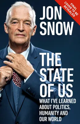 L'état dans lequel nous nous trouvons : pourquoi j'ai de l'espoir en ce qui concerne la politique, l'humanité et notre monde - The State of Us: Why I Am Hopeful about Politics, Humanity and Our World