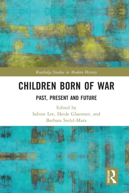 Les enfants nés de la guerre : passé, présent et futur - Children Born of War: Past, Present and Future