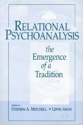 Psychanalyse relationnelle : L'émergence d'une tradition - Relational Psychoanalysis: The Emergence of a Tradition