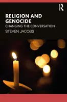 Religion et génocide : Changer la conversation - Religion and Genocide: Changing the Conversation