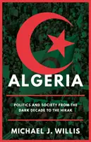 Algérie - Politique et société de la décennie noire au Hirak - Algeria - Politics and Society from the Dark Decade to the Hirak