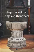 Le baptême et les réformateurs anglicans - Baptism and the Anglican Reformers