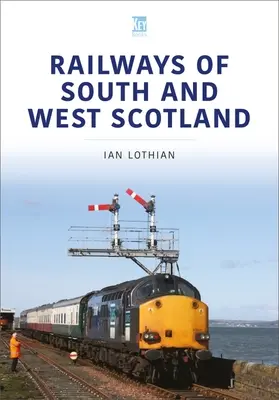 Chemins de fer du sud et de l'ouest de l'Écosse - Railways of South and West Scotland