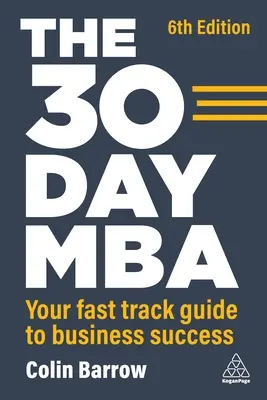 Le MBA en 30 jours : Votre guide d'accès rapide à la réussite commerciale - The 30 Day MBA: Your Fast Track Guide to Business Success