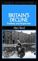 Le déclin de la Grande-Bretagne - Problèmes et perspectives - Britain's Decline - Problems an Perspectives