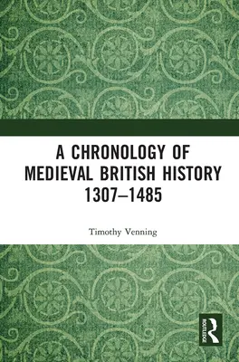 Chronologie de l'histoire britannique médiévale : 1307-1485 - A Chronology of Medieval British History: 1307-1485