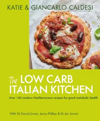 La cuisine italienne à faible teneur en glucides : 100 recettes délicieuses pour perdre du poids - The Low Carb Italian Kitchen: 100 Delicious Recipes for Weight Loss