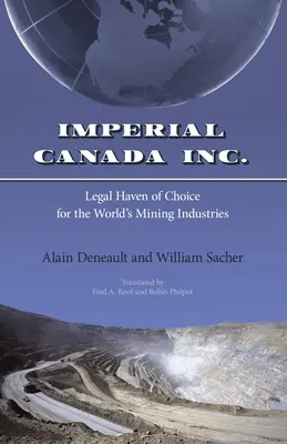 Imperial Canada Inc : Un refuge juridique de choix pour les industries minières du monde entier - Imperial Canada Inc.: Legal Haven of Choice for the World's Mining Industries