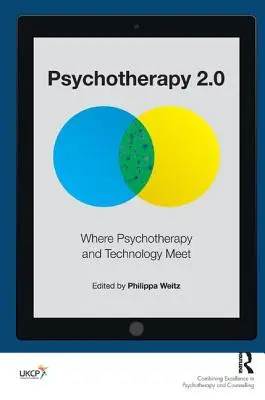 Psychothérapie 2.0 : La rencontre de la psychothérapie et de la technologie - Psychotherapy 2.0: Where Psychotherapy and Technology Meet
