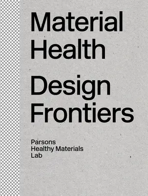 Santé matérielle : Design Frontiers - Material Health: Design Frontiers