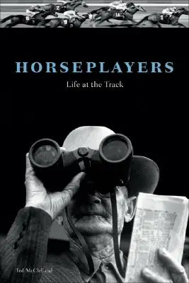 Les joueurs de chevaux : La vie sur la piste - Horseplayers: Life at the Track