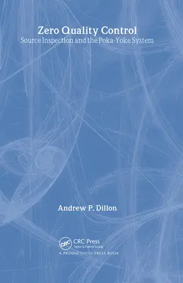 Contrôle de qualité zéro : Inspection à la source et système Poka-Yoke - Zero Quality Control: Source Inspection and the Poka-Yoke System