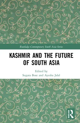 Le Cachemire et l'avenir de l'Asie du Sud - Kashmir and the Future of South Asia