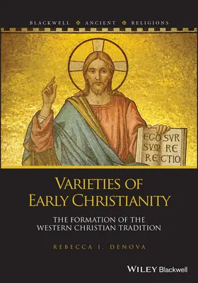Variétés du christianisme primitif : La formation de la tradition chrétienne occidentale - Varieties of Early Christianity: The Formation of the Western Christian Tradition