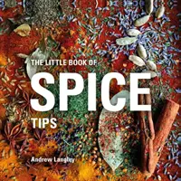 Le petit livre des conseils sur les épices - Little Book of Spice Tips