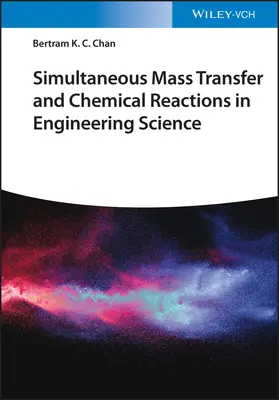 Transfert de masse et réactions chimiques simultanés dans les sciences de l'ingénieur - Simultaneous Mass Transfer and Chemical Reactions in Engineering Science