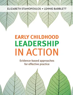 Leadership de la petite enfance en action - Approches fondées sur des données probantes pour une pratique efficace - Early Childhood Leadership in Action - Evidence-based approaches for effective practice
