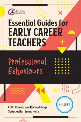 Guides essentiels pour les enseignants en début de carrière : Comportements professionnels - Essential Guides for Early Career Teachers: Professional Behaviours