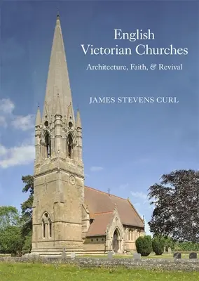 Églises victoriennes anglaises : Architecture, foi et renouveau - English Victorian Churches: Architecture, Faith, & Revival