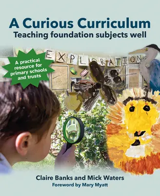 Un programme curieux : Bien enseigner les matières fondamentales - A Curious Curriculum: Teaching Foundation Subjects Well