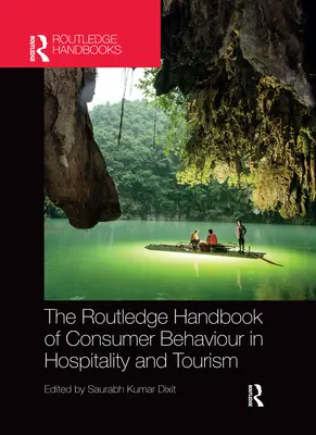 The Routledge Handbook of Consumer Behaviour in Hospitality and Tourism (en anglais) - The Routledge Handbook of Consumer Behaviour in Hospitality and Tourism