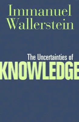 Les incertitudes de la connaissance - The Uncertainties of Knowledge