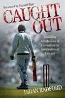 Caught Out - Révélations choquantes sur la corruption dans le cricket international - Caught Out - Shocking Revelations of Corruption in International Cricket