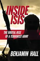 A l'intérieur d'ISIS - L'ascension brutale d'une armée terroriste - Inside ISIS - The Brutal Rise of a Terrorist Army