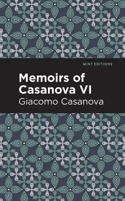 Mémoires de Casanova Volume VI - Memoirs of Casanova Volume VI